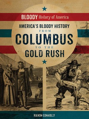 cover image of America's Bloody History from Columbus to the Gold Rush